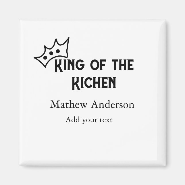 King of the kitchen add name chef bakery cooking t magnet (Front)