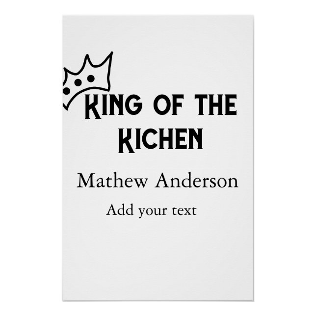 King of the kitchen add name chef bakery cooking t poster (Front)
