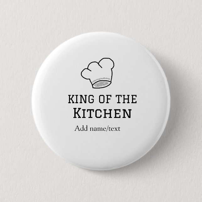 King of the kitchen chef cooking add name crown ha 6 cm round badge (Front)