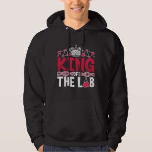 King Of The Lab Tech Laboratory Technician Science Hoodie