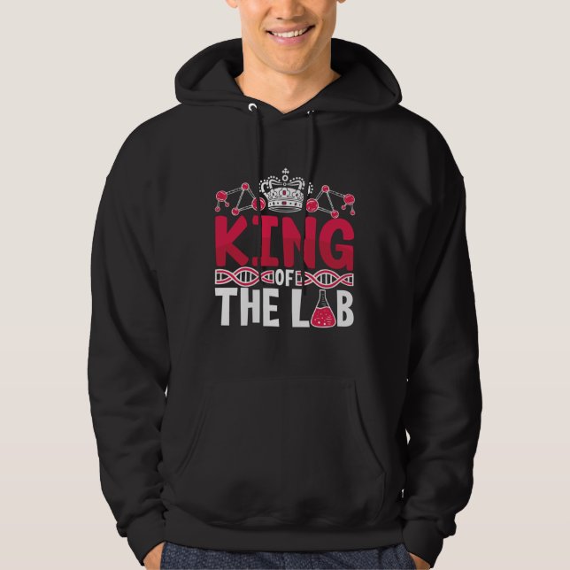 King Of The Lab Tech Laboratory Technician Science Hoodie (Front)