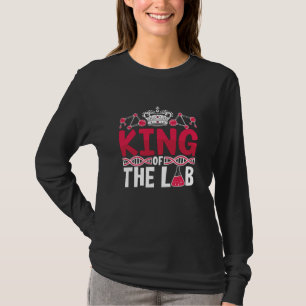 King Of The Lab Tech Laboratory Technician Science T-Shirt