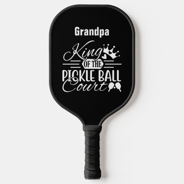 King of the Pickleball Court Grandparents Name Pickleball Paddle (Front)