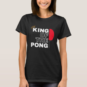 KING OF THE PING Ping Pong Champion for Men T-Shirt