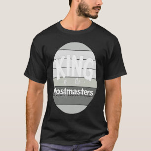 King Of The Postmaster T-Shirt