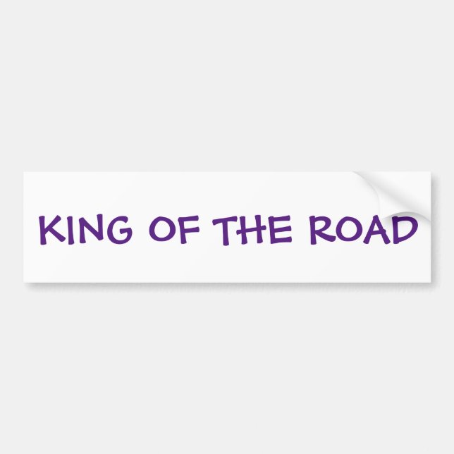 King Of The Road Bumper Sticker (Front)