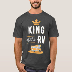 King of the RV Fathers Day Motorhome Gift T-Shirt