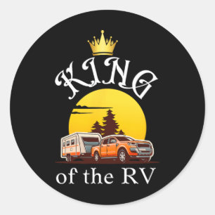 King Of The Rv Outdoor Vacation Hiking Camping Rv  Classic Round Sticker