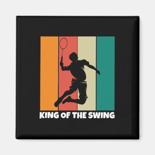 King Of The Swing - Funny Dminton Magnet