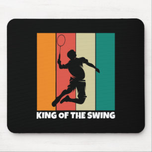 King Of The Swing - Funny Dminton Mouse Pad