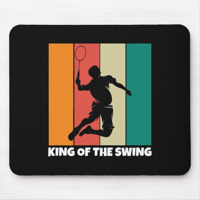 King Of The Swing - Funny Dminton  Mouse Pad (Front)