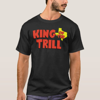 King Of The Trill Essential  T-Shirt