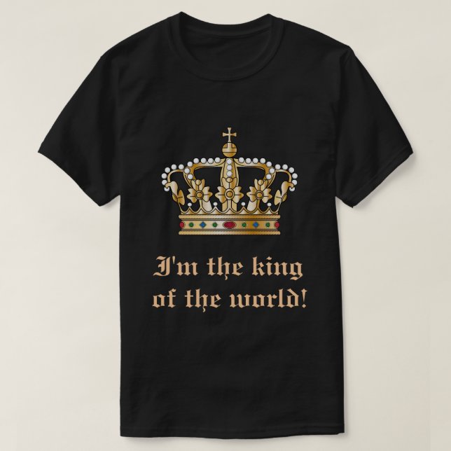 King of the World T-Shirt (Design Front)