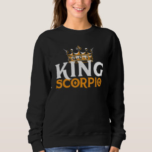 King Scorpio  Horoscope Astrology Zodiac Sign Sweatshirt