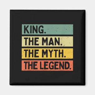 King The Man The Myth The Legend Funny Personalise Magnet