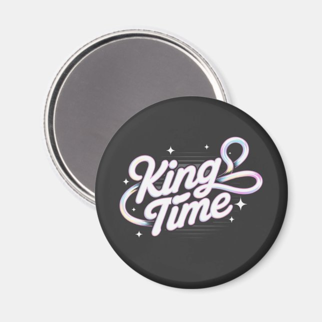 King Time Retro Typography Motivational Design Magnet (Front/Back)