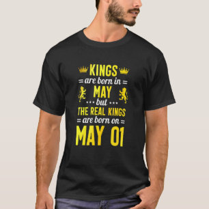 Kings Are Born In April The Real Kings Are Born On T-Shirt
