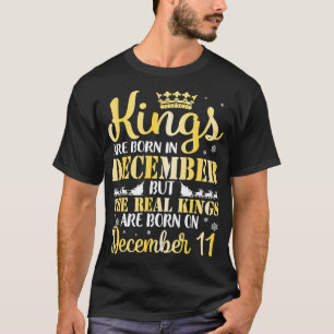 Kings Are Born In Dec The Real Kings Are Born On D T-Shirt
