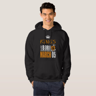 Kings are born on March 5 Hoodie