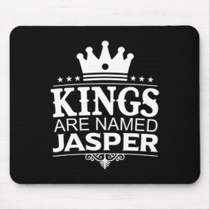 Kings Are Named Jasper Funny Personalised Name Jok Mouse Pad
