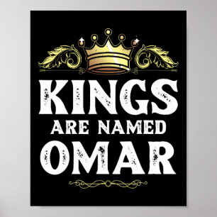 Kings Are Named Omar Gift Funny Personalised Name Poster