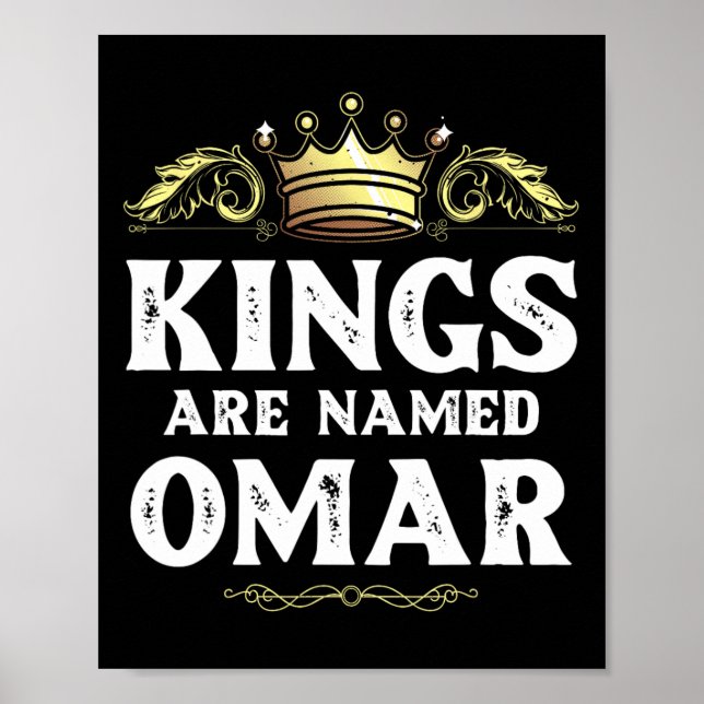 Kings Are Named Omar Gift Funny Personalised Name  Poster (Front)