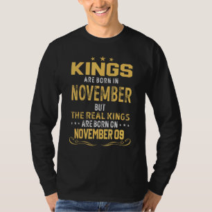 Kings Born In November Real Kings Are Born On Nove T-Shirt