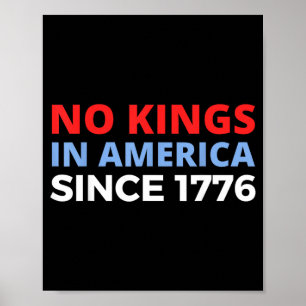 Kings in America Since 1776 Patriotic USA Freedom Poster