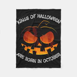 Kings of halloween are born in october pumpkin fleece blanket