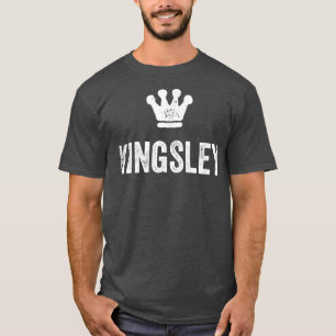 Kingsley the King Crown & Name for Men Called Kin T-Shirt