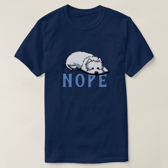 KiniArt Westie NOPE T-Shirt (Design Front)