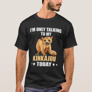 Kinkajou I'm Only Talking To My Honey Bear Night W T-Shirt