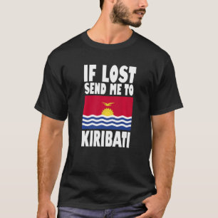 Kiribati Flag Design  If lost send me to Kiribati  T-Shirt