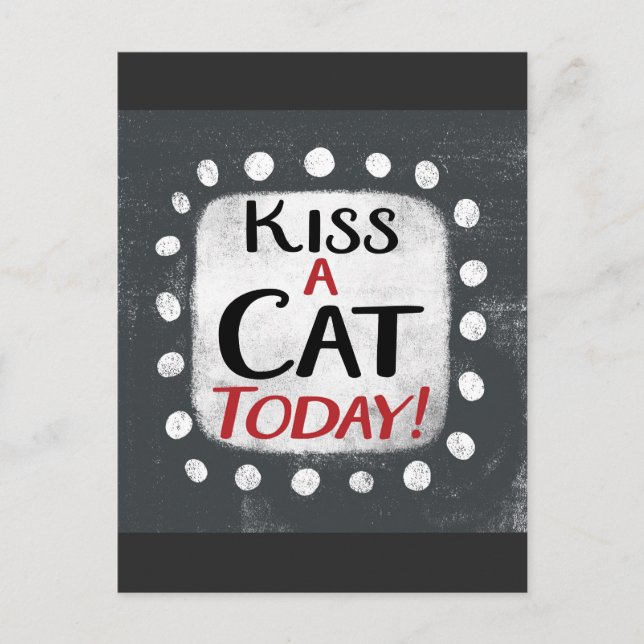 Kiss A Cat Today Postcard (Front)