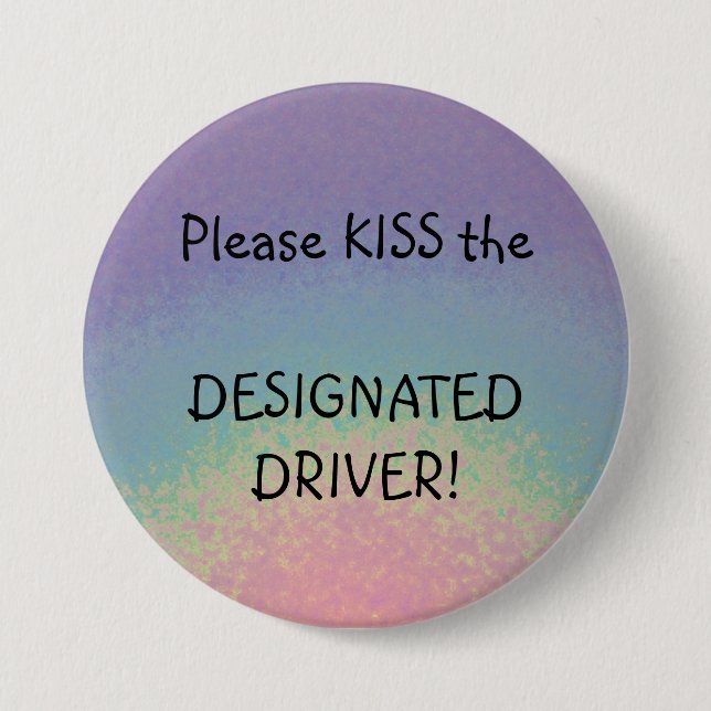 KISS - a Designated Driver button - Customised (Front)