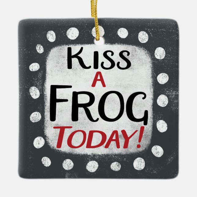 Kiss A Frog Today Ornament (Front)