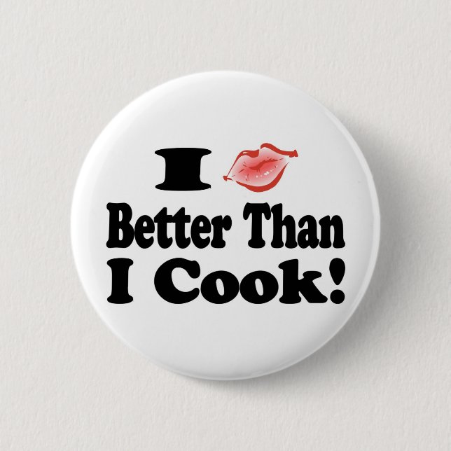 Kiss Better Than Cook 6 Cm Round Badge (Front)