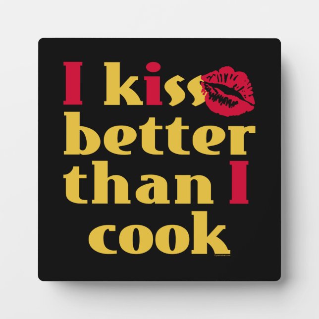 Kiss Better Than Cook Plaque (Front)
