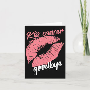 Kiss Cancer Goodbye Cancer Awareness Month 2 Card