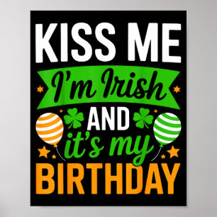 Kiss irish and birthday - st patricks day poster