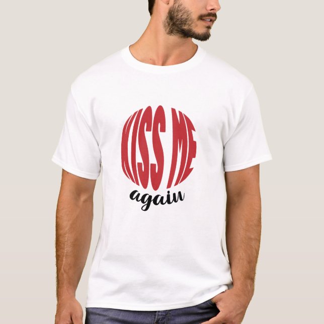 KISS ME AGAIN T-Shirt (Front)
