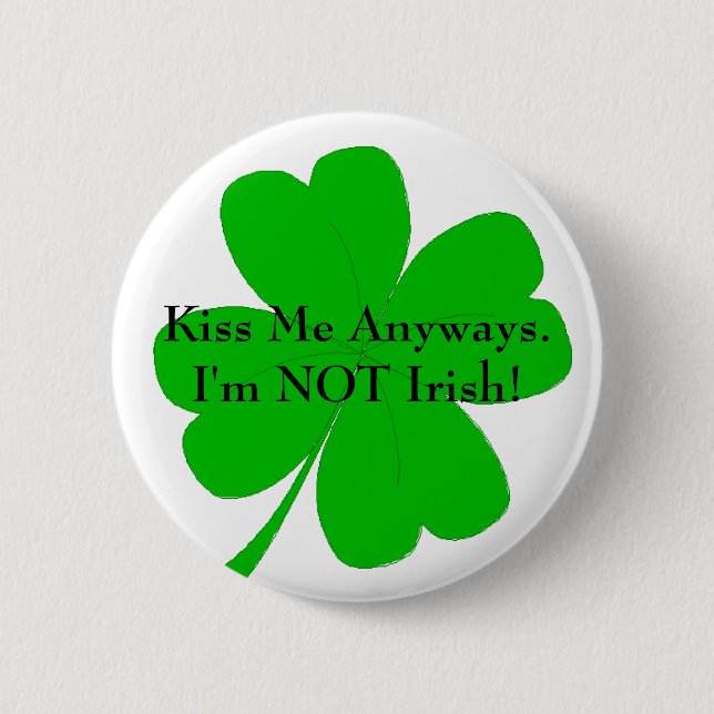 Kiss Me Anyways Button (Front)