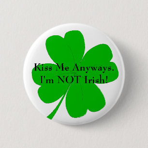 Kiss Me Anyways Button