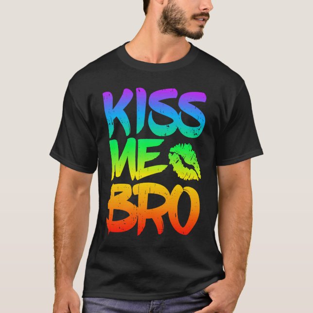 Kiss Me Bro Gay Pride Month LGBT homosexual Rainbo T-Shirt (Front)
