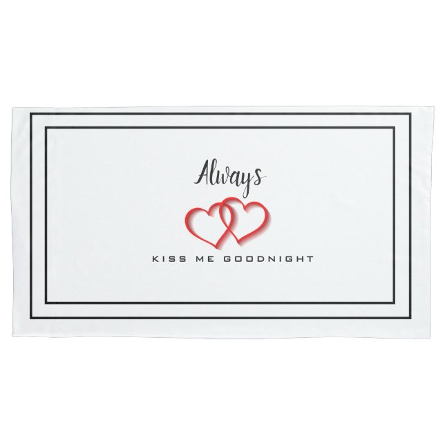 Kiss Me Goodnight Quote Romantic Hearts Couples Pillowcase (Front)