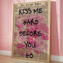 Kiss Me Hard Before You Go Romantic Newspaper Love