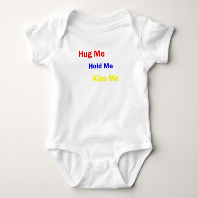 Kiss Me, Hold Me, Hug Me, Burp Me Baby Bodysuit (Front)