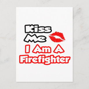 Kiss Me...I Am A Firefighter Postcard