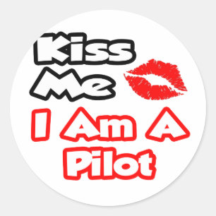 Kiss Me...I Am A Pilot Classic Round Sticker