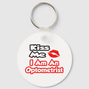 Kiss Me...I Am An Optometrist Key Ring